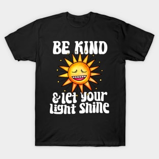 Be Kind And Let Your Light Shine - Sunshine T-Shirt